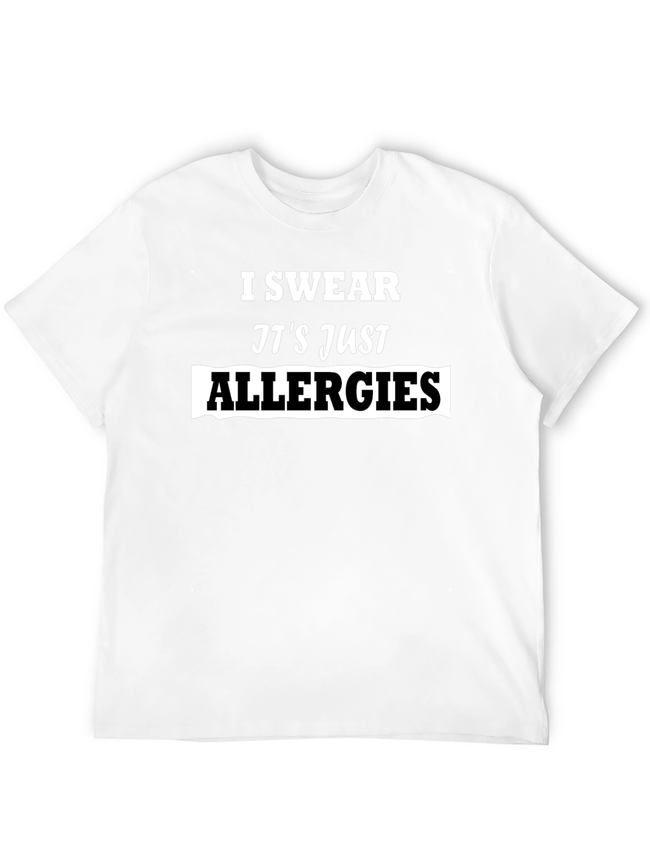 I Swear Its Just Allergies Mens T-Shirt