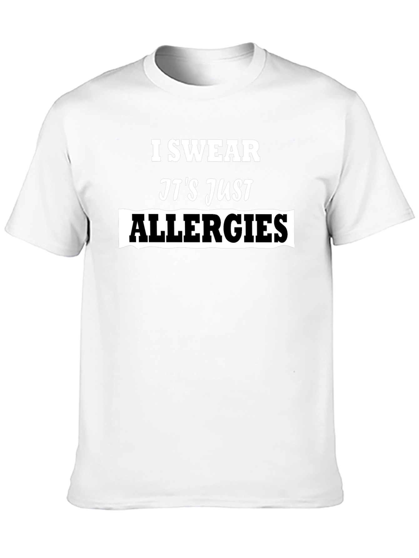 I Swear Its Just Allergies Mens T-Shirt