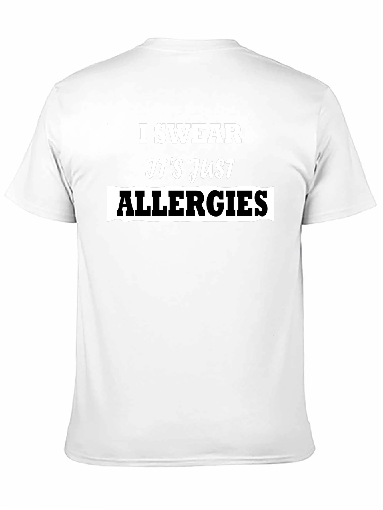 I Swear Its Just Allergies Mens T-Shirt