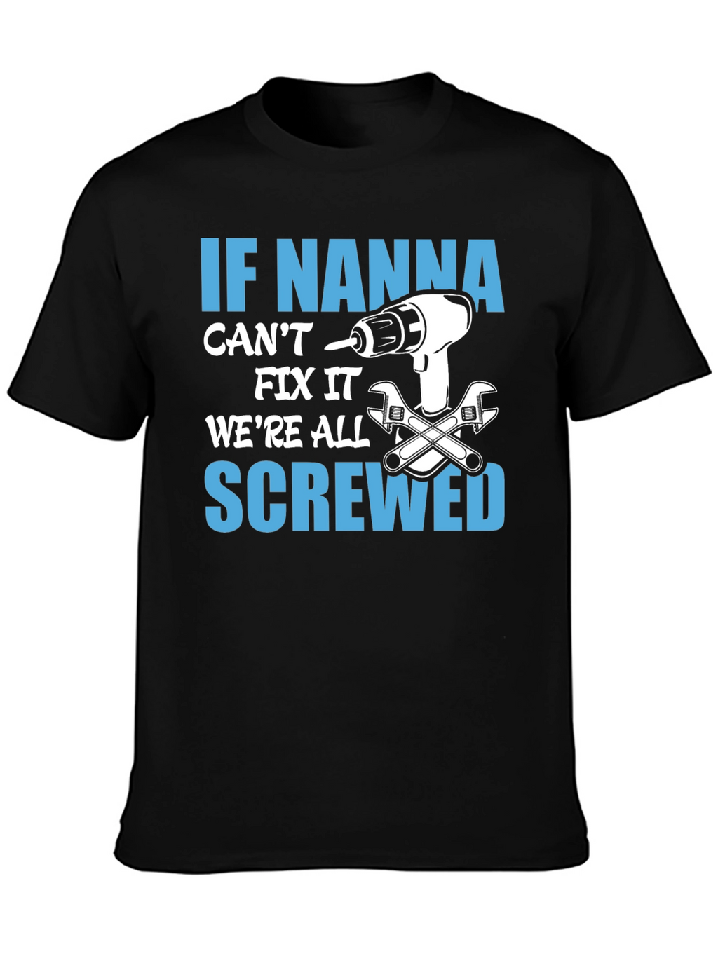 If Nanna Cant Fix It T-Shirt