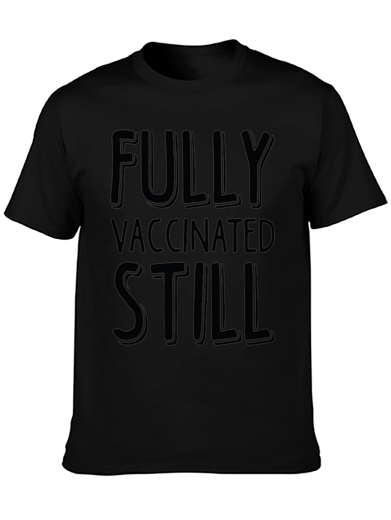Fully Vaccinated Still T-Shirt - Mens