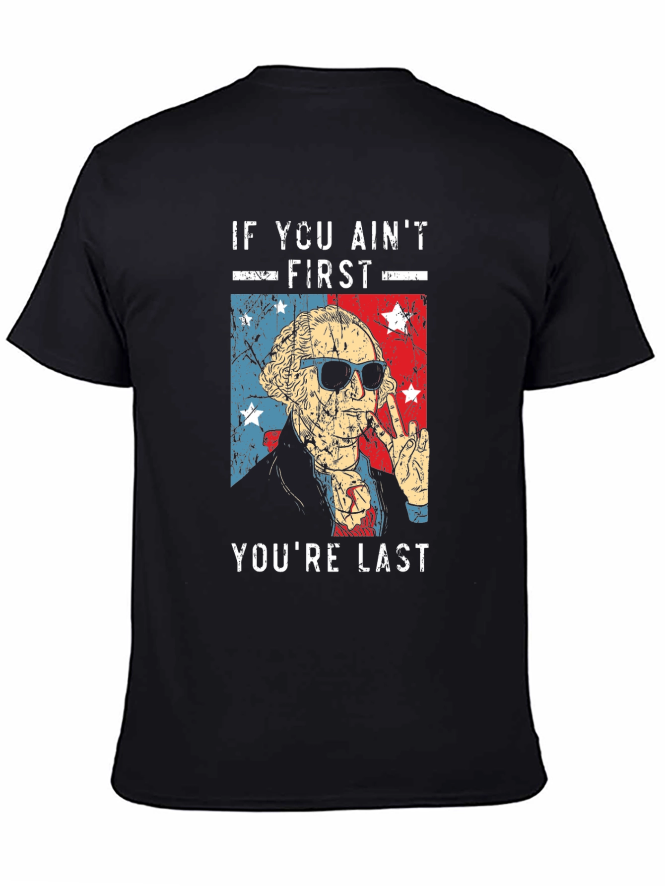 If You Aint First Youre Last T-Shirt