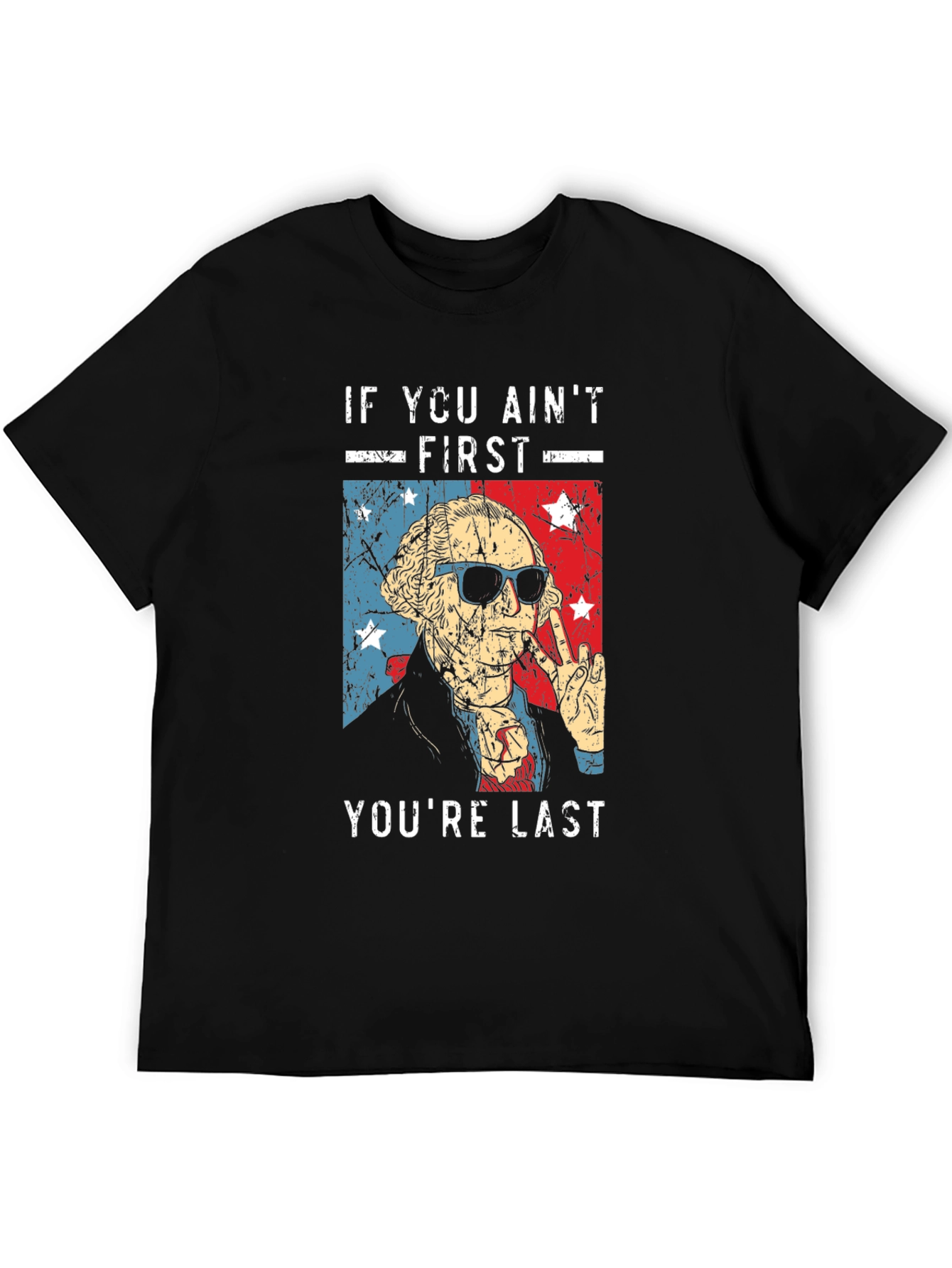 If You Aint First Youre Last T-Shirt