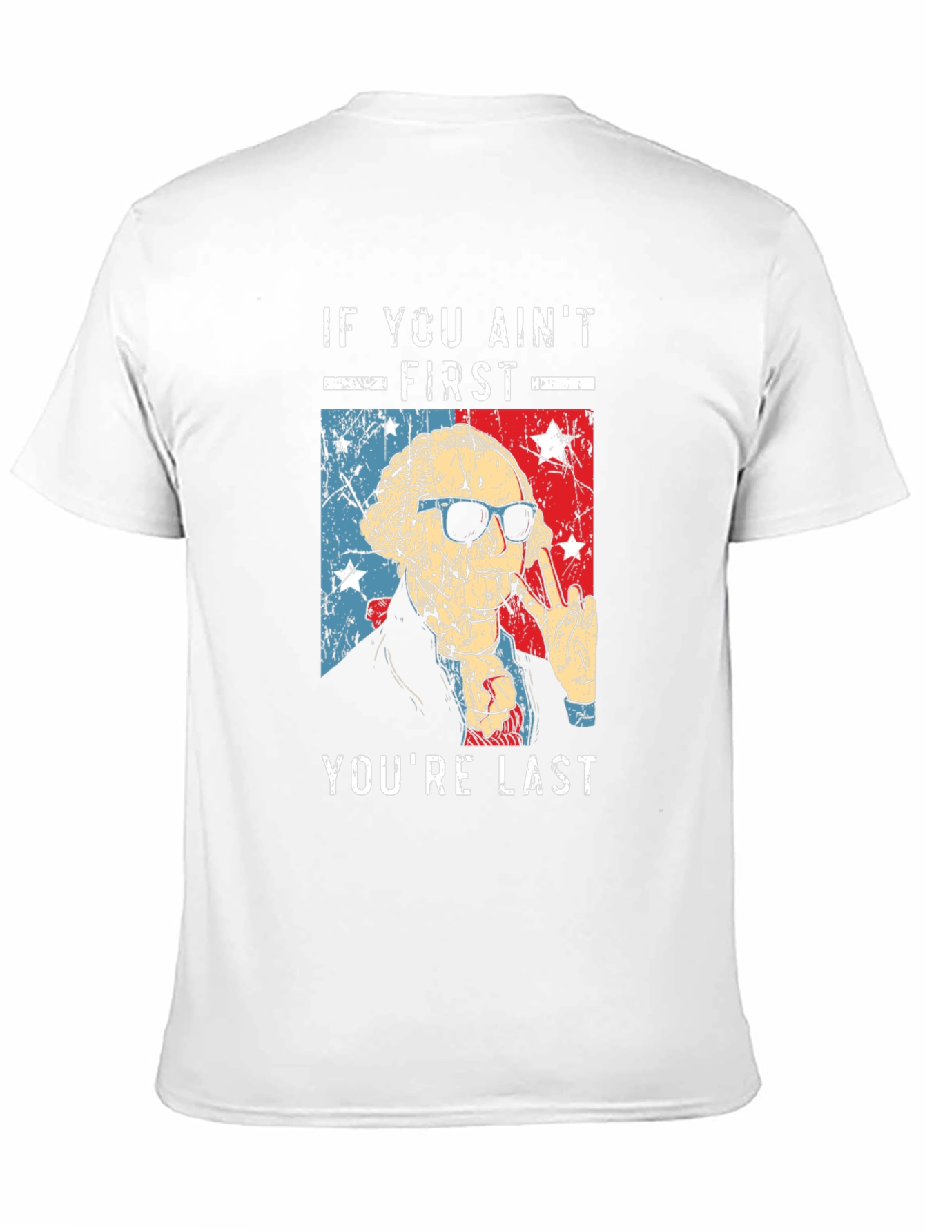 If You Aint First Youre Last T-Shirt
