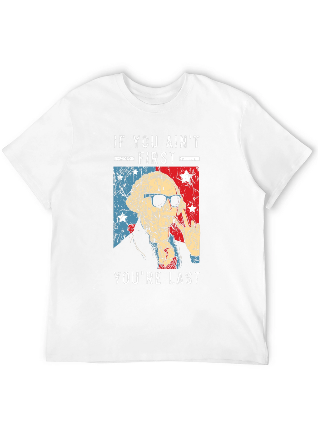 If You Aint First Youre Last T-Shirt