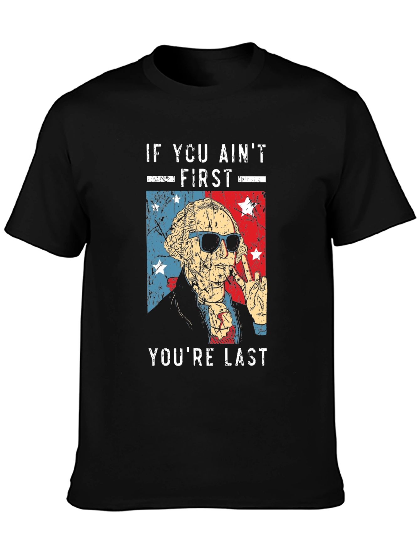 If You Aint First Youre Last T-Shirt