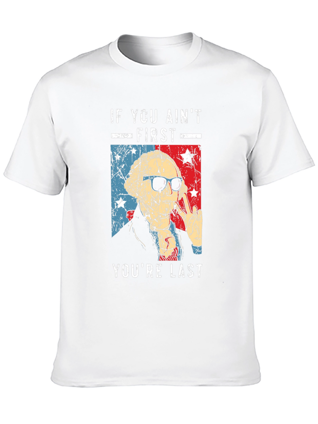 If You Aint First Youre Last T-Shirt