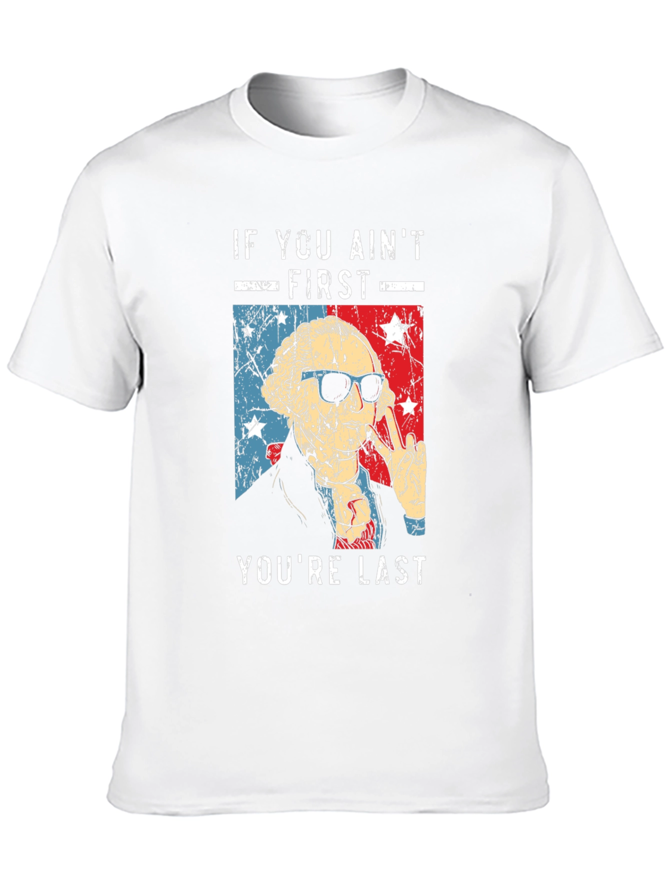 If You Aint First Youre Last T-Shirt