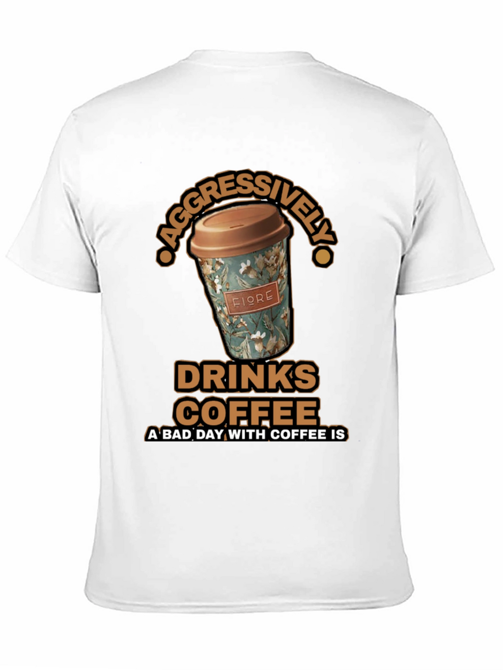 Aggressively Drinks Coffee T-Shirt