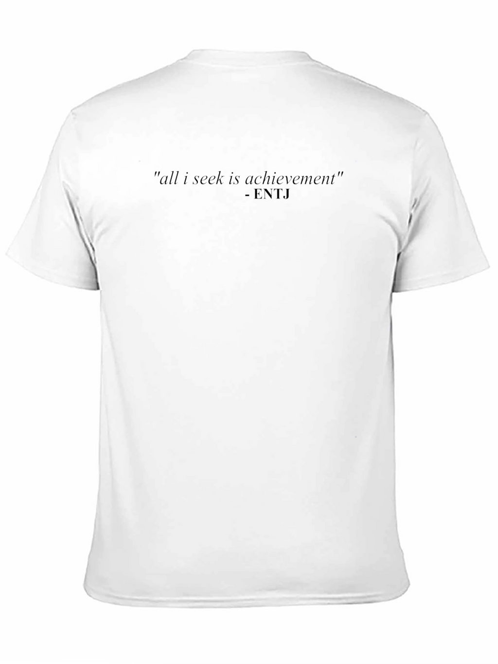 ENTJ All I Seek Is Achievement T-Shirt