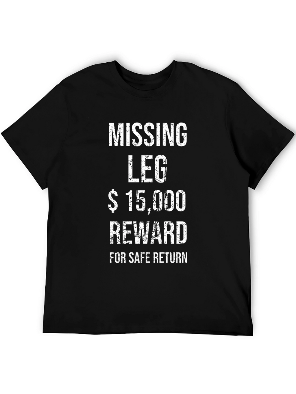 Funny Missing Leg Reward Mens T-Shirt