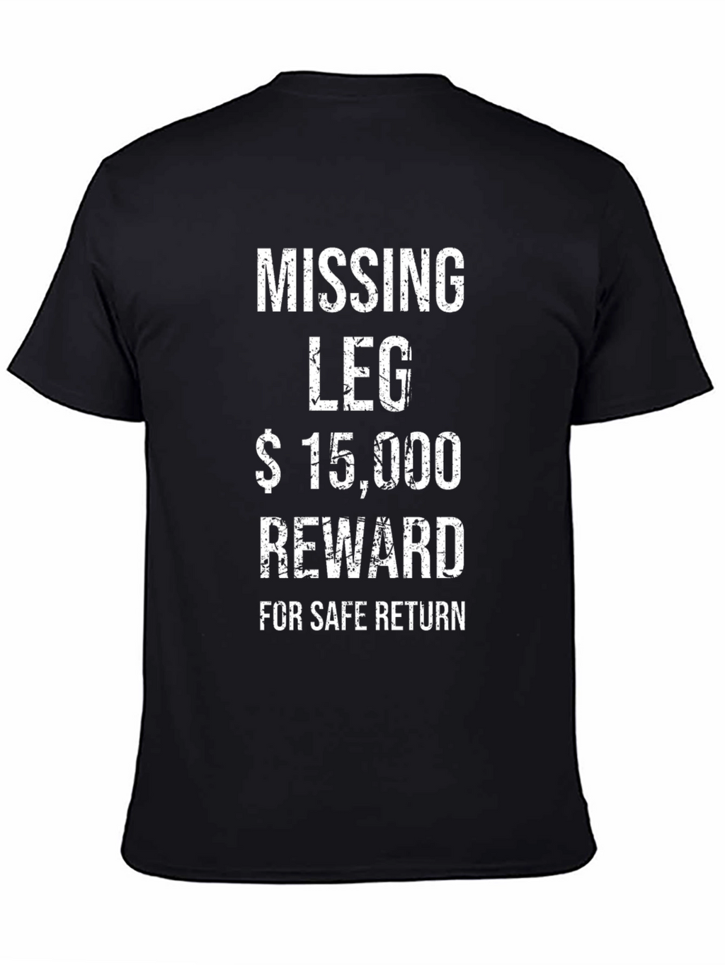 Funny Missing Leg Reward Mens T-Shirt