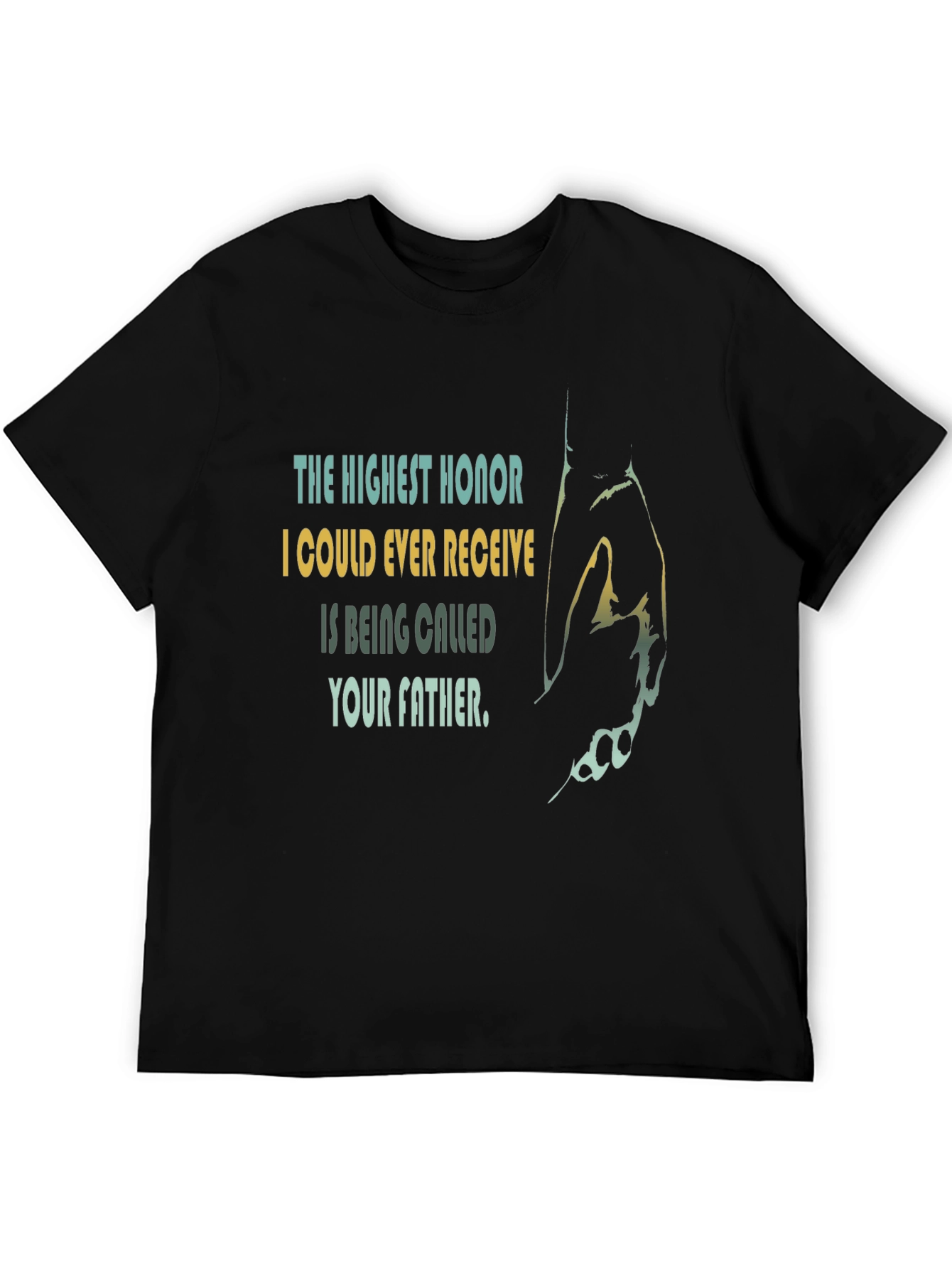 The Highest Honor Father T-Shirt