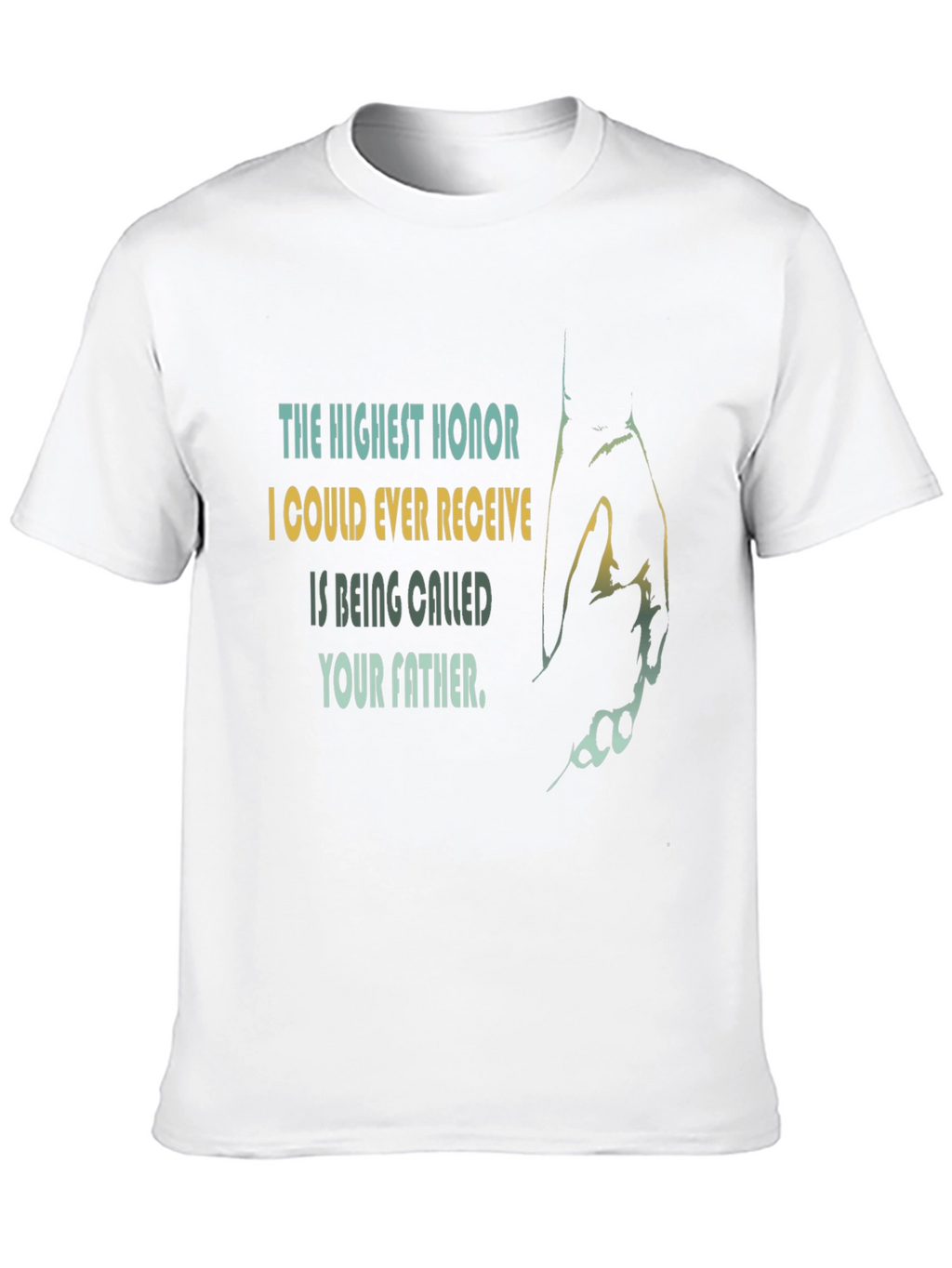 The Highest Honor Father T-Shirt