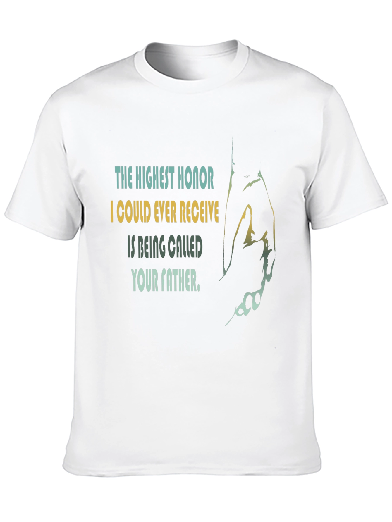 The Highest Honor Father T-Shirt