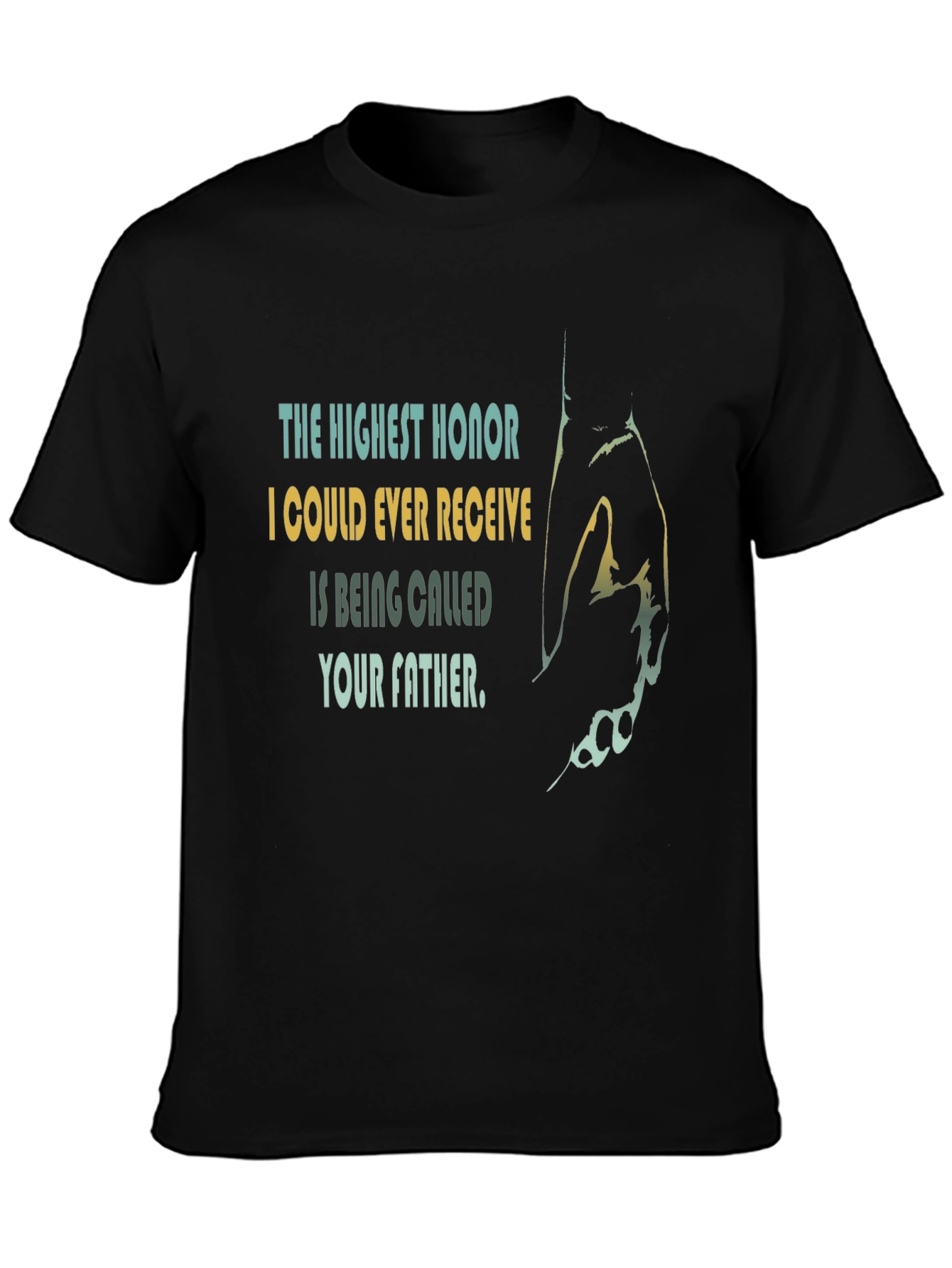 The Highest Honor Father T-Shirt