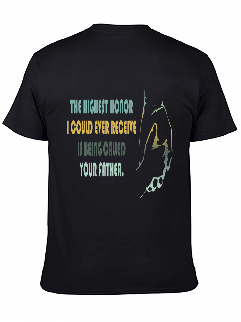 The Highest Honor Father T-Shirt