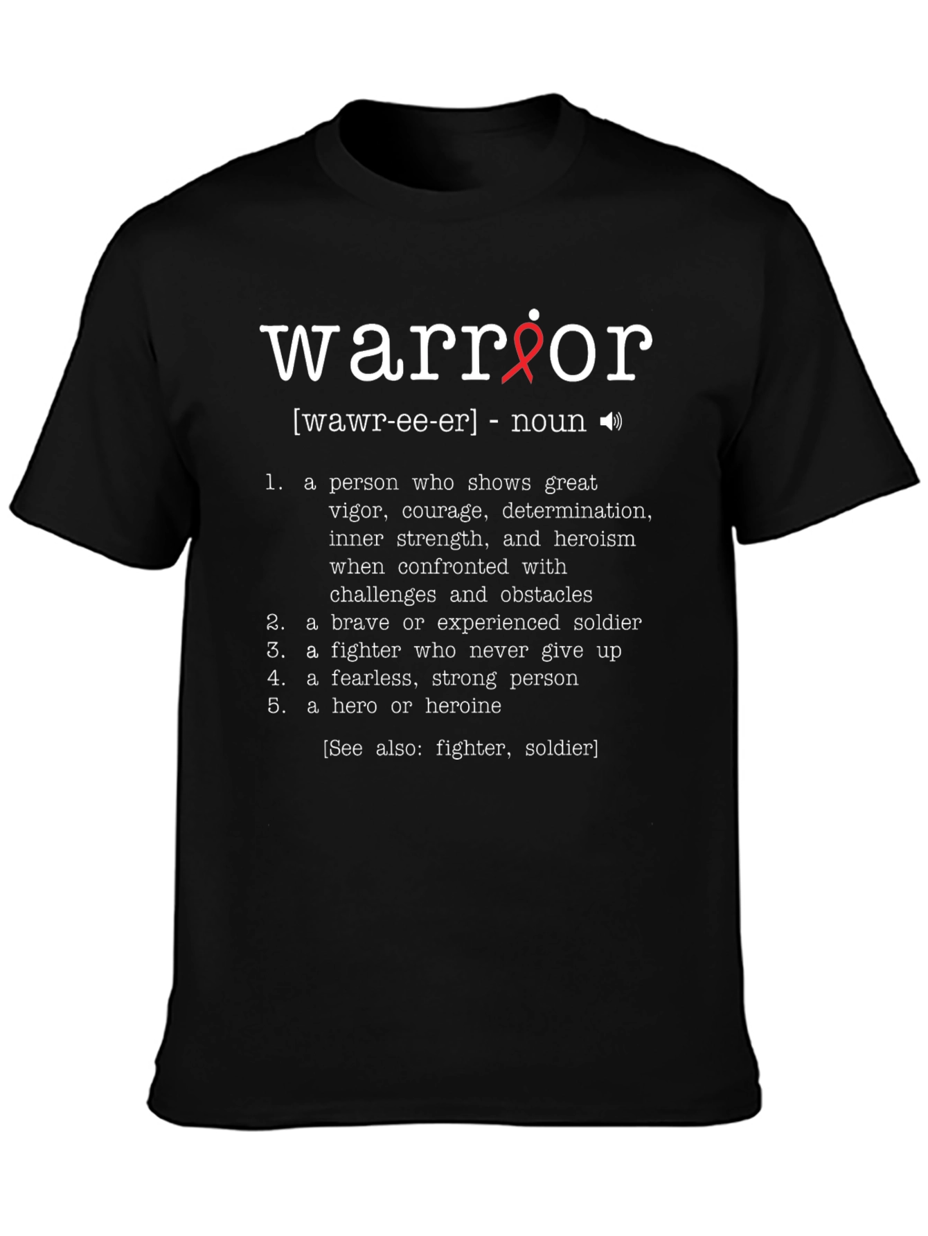 Warrior Definition Graphic Tee - Inspirational Strong Hero T-Shirt