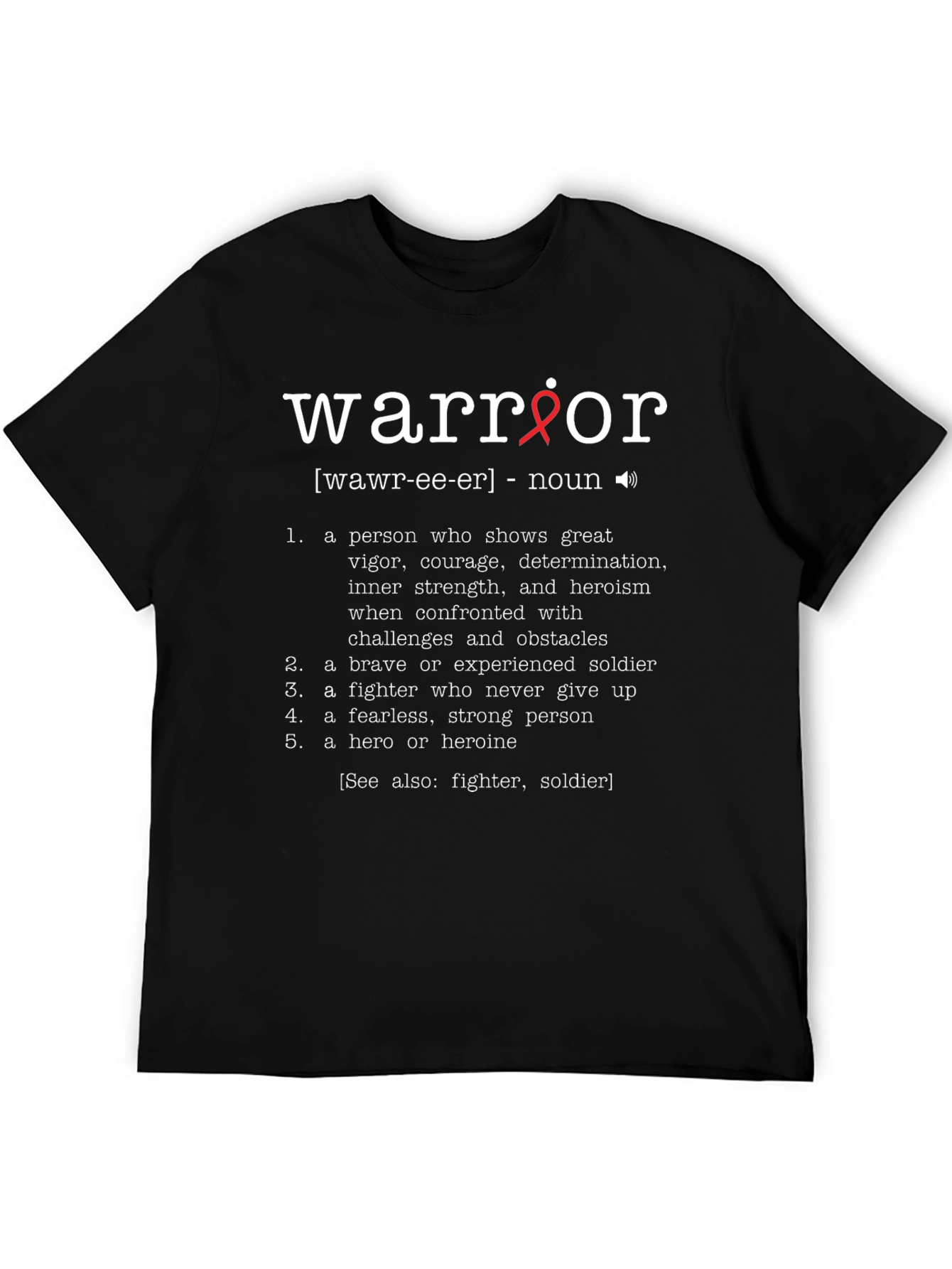 Warrior Definition Graphic Tee - Inspirational Strong Hero T-Shirt