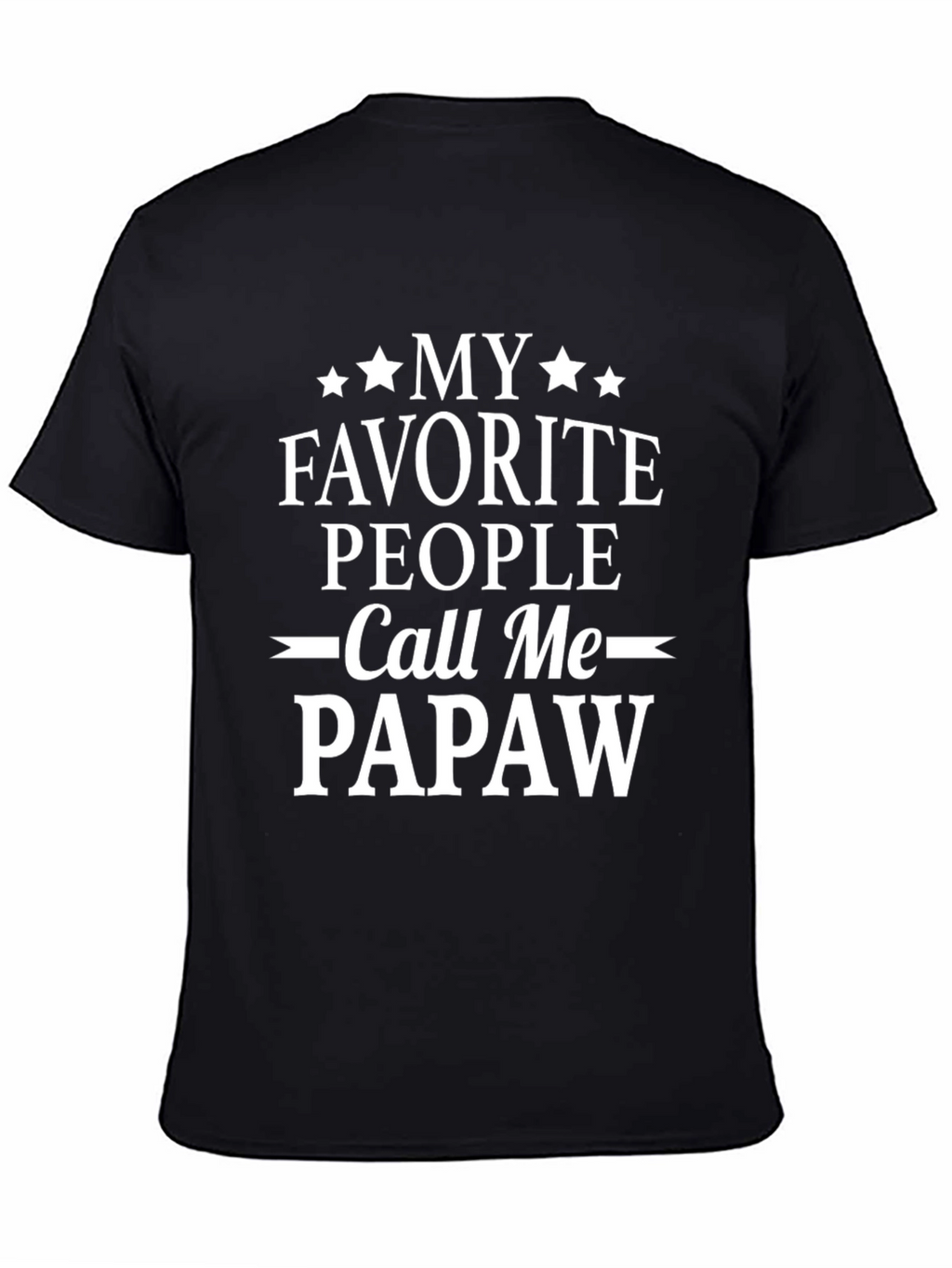 My Favorite People Call Me Papaw T-Shirt