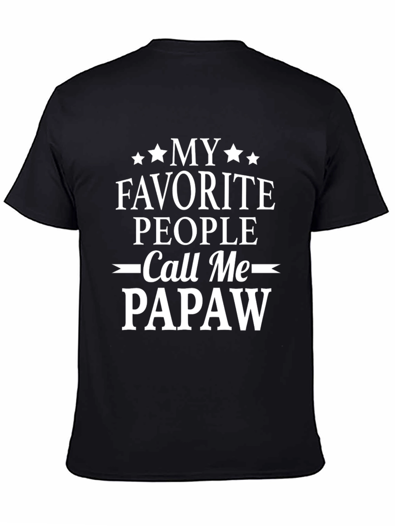 My Favorite People Call Me Papaw T-Shirt