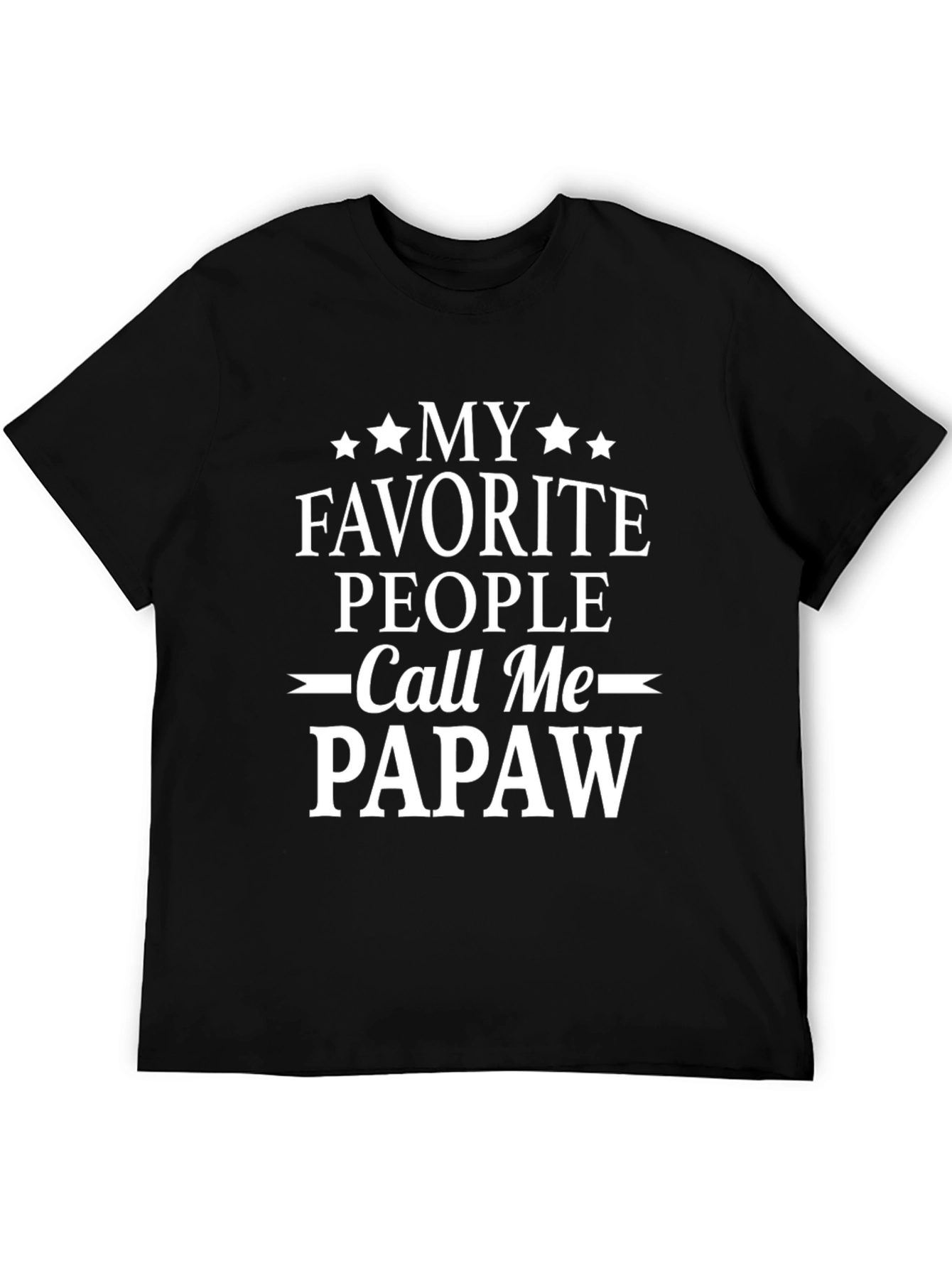 My Favorite People Call Me Papaw T-Shirt