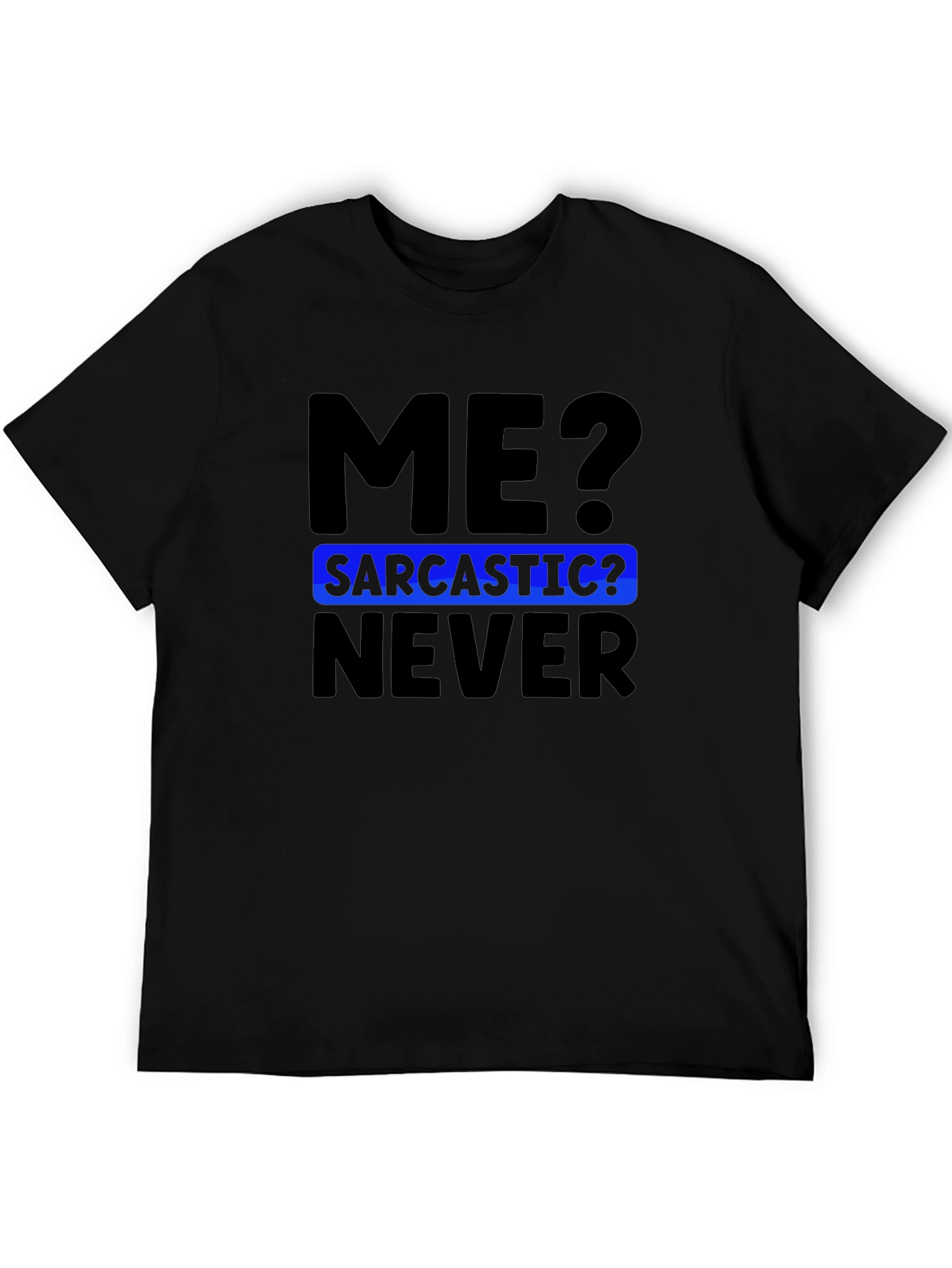 Sarcastic Humor T-Shirt - Black