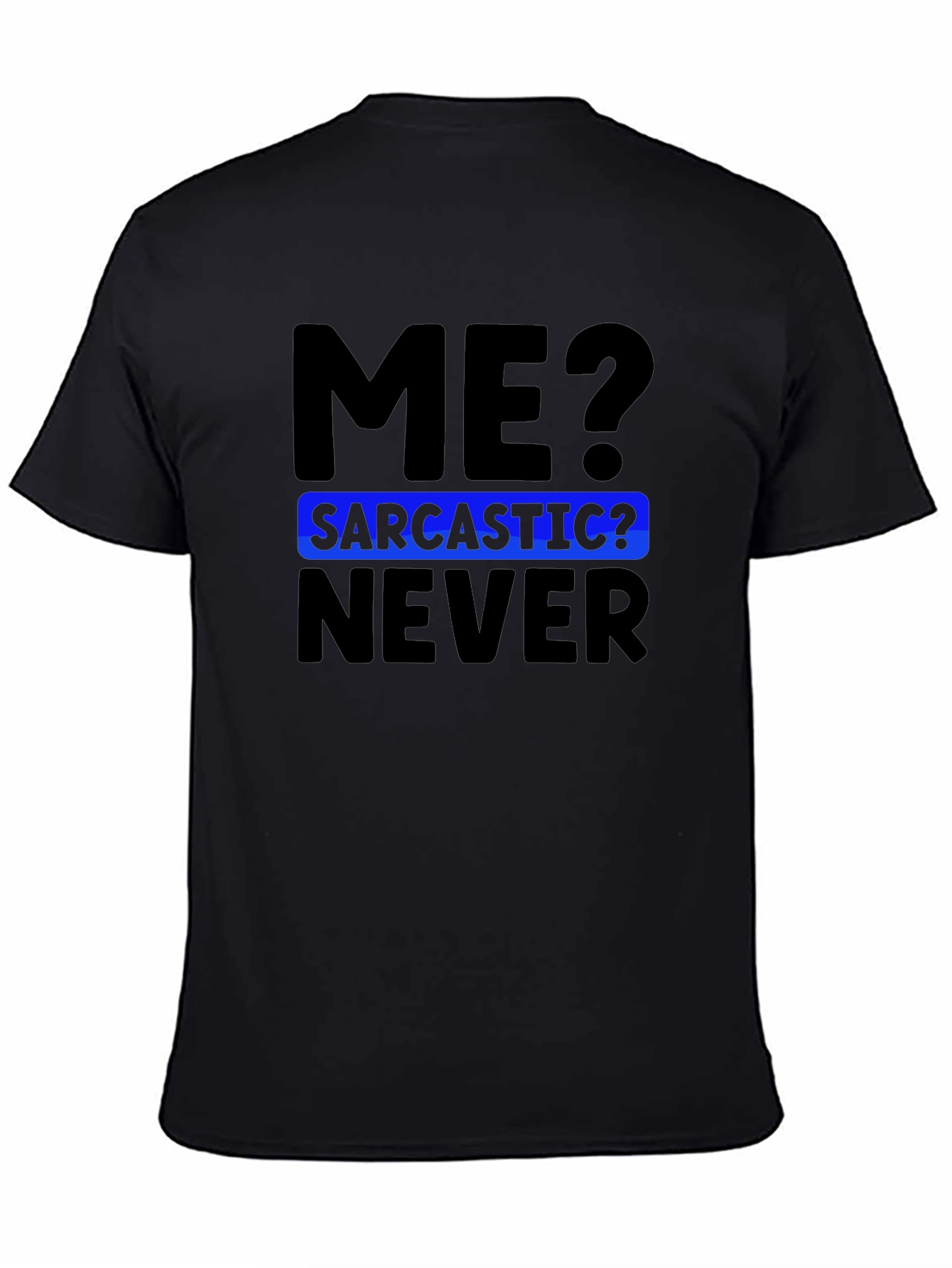 Sarcastic Humor T-Shirt - Black