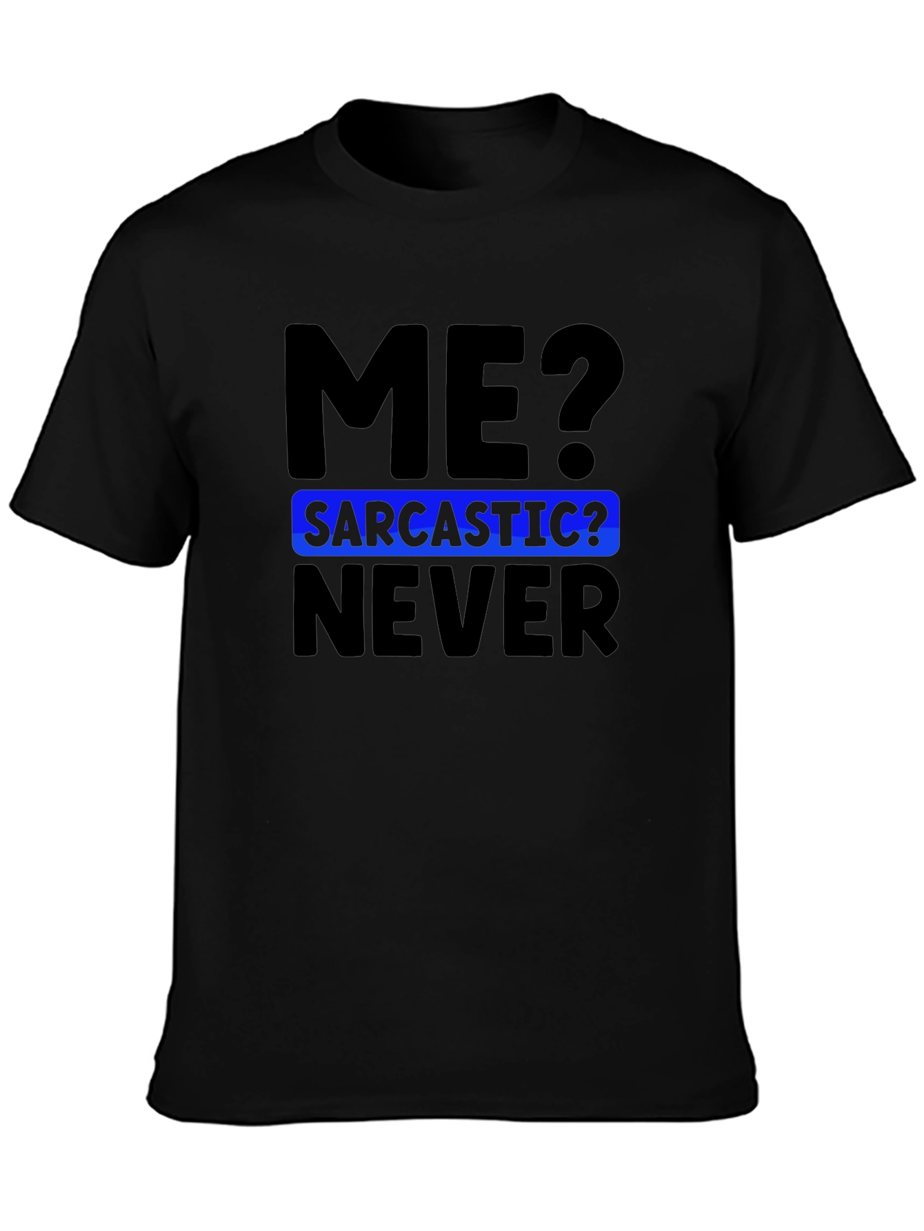Sarcastic Humor T-Shirt - Black