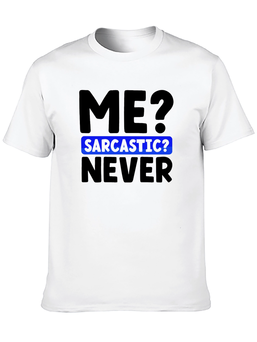 Sarcastic Humor T-Shirt - Black