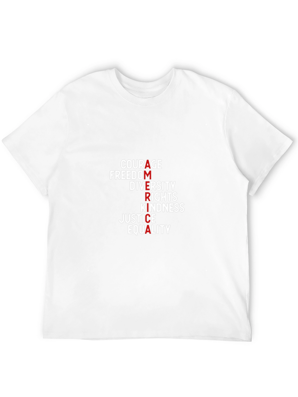 America Values T-Shirt: Courage Freedom Justice & Equality