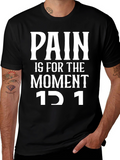 Motivational Pain is for the Moment Black T-Shirt