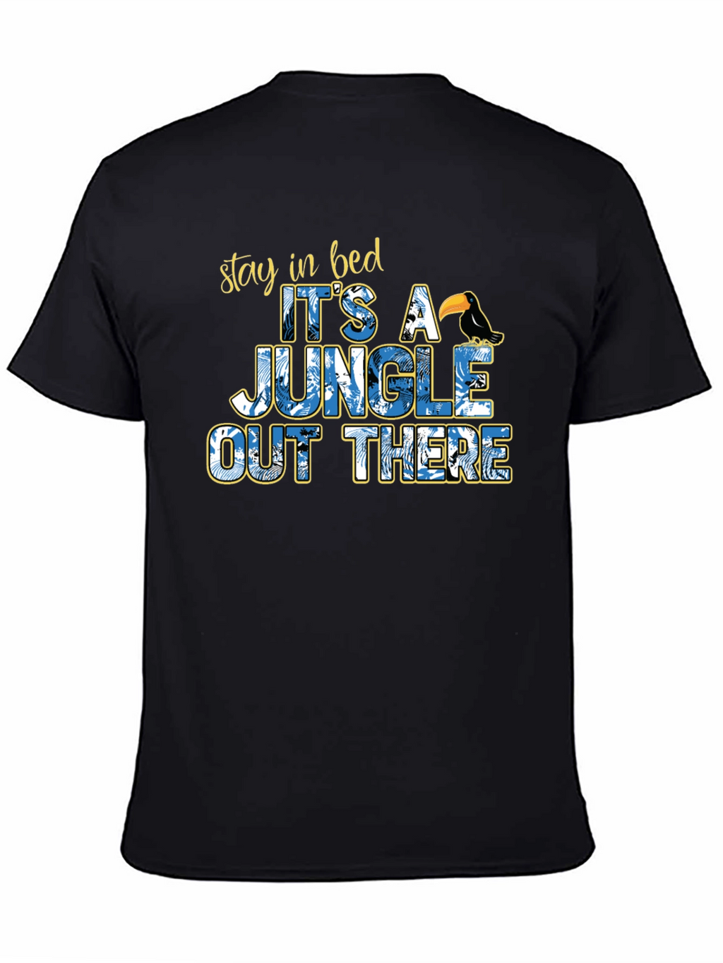 Jungle Out There T-Shirt Funny Stay in Bed Tee