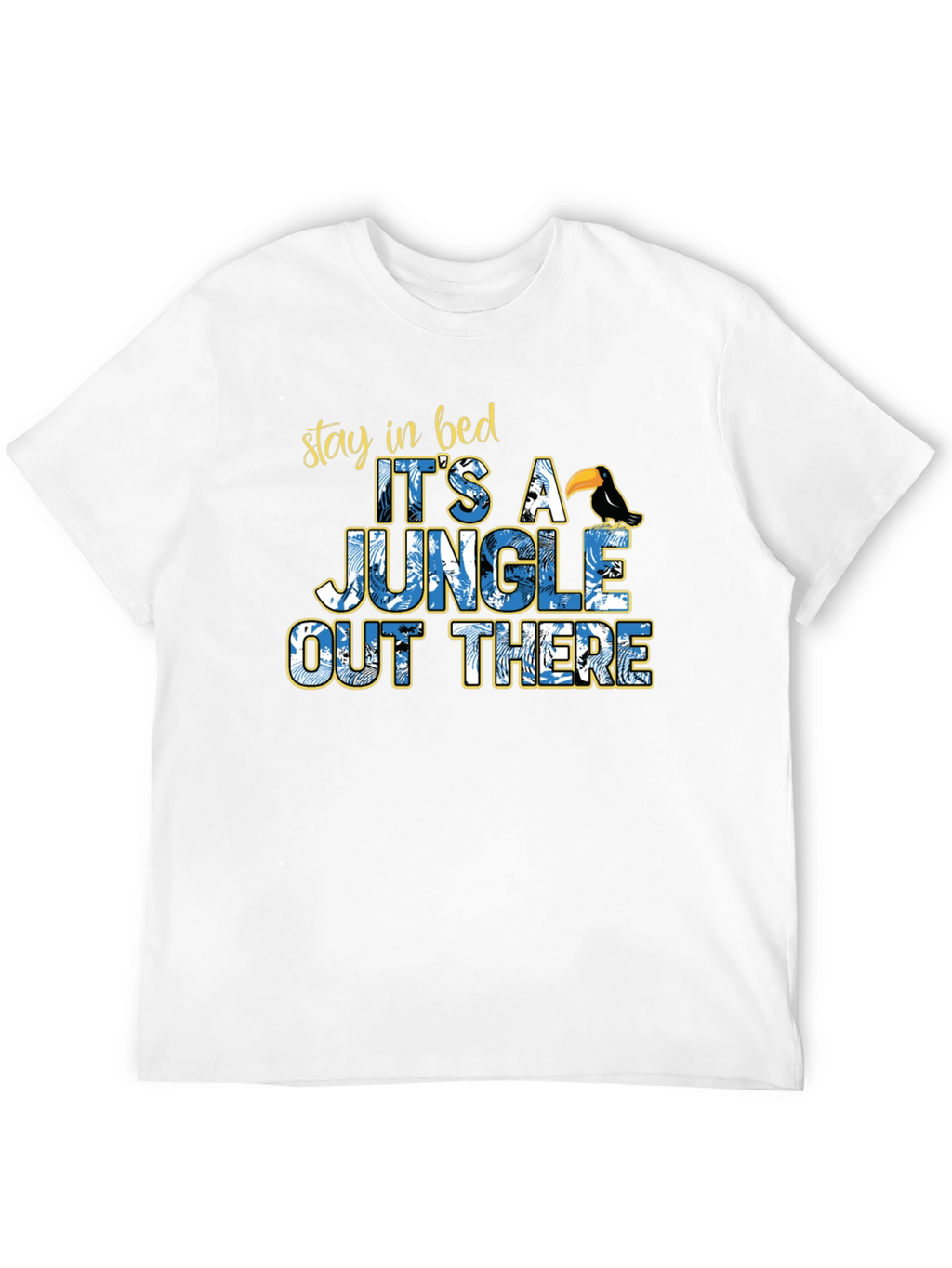 Jungle Out There T-Shirt Funny Stay in Bed Tee
