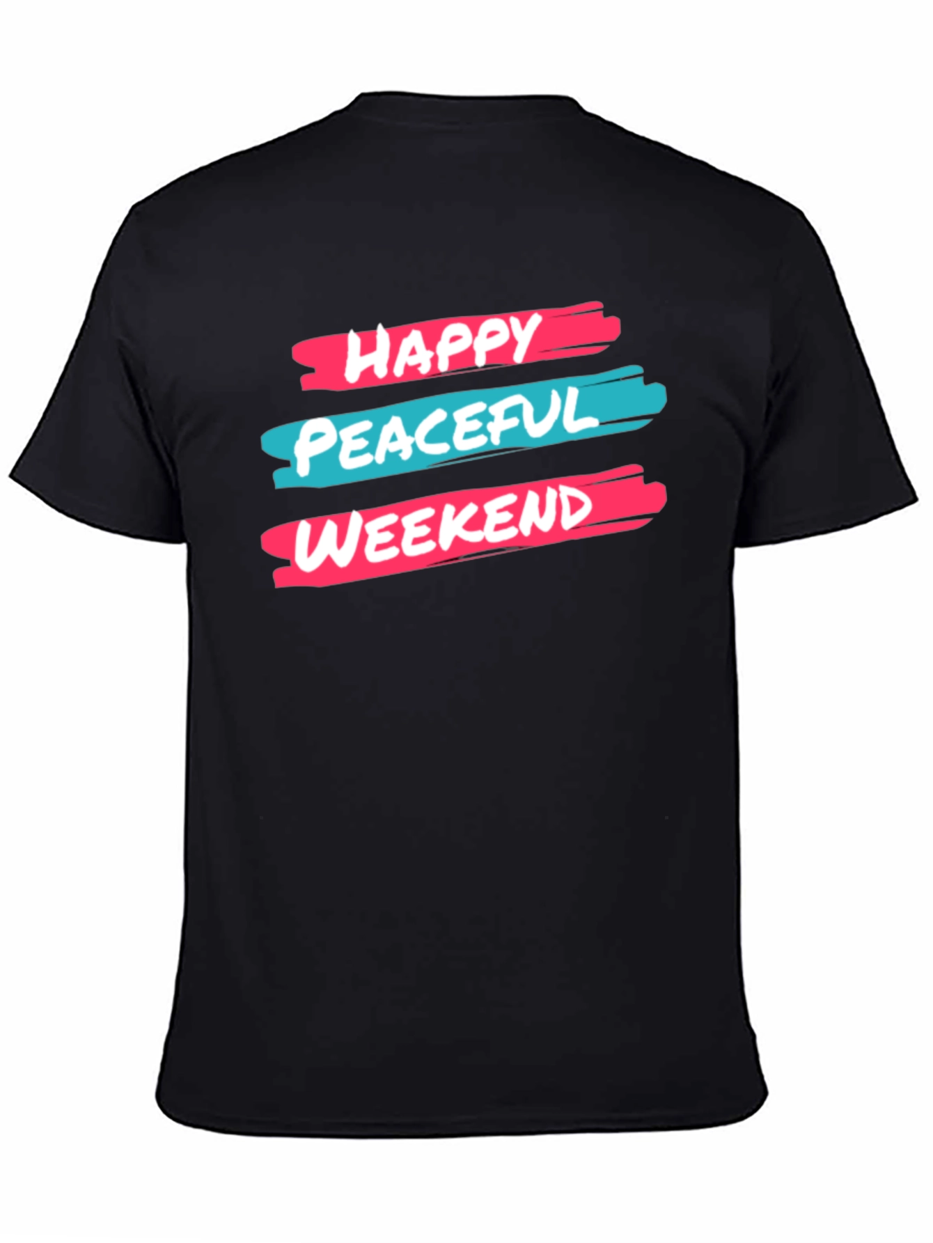 Happy Peaceful Weekend T-Shirt Graphic Design Black Cotton Casual