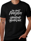 The Best Apology T-Shirt | Changed Behavior