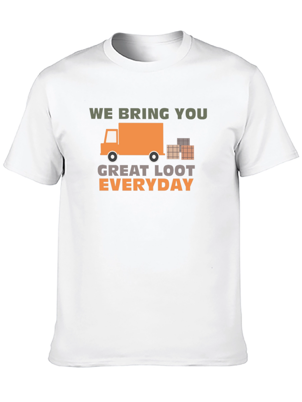 We Bring You Great Loot Everyday Graphic Tee