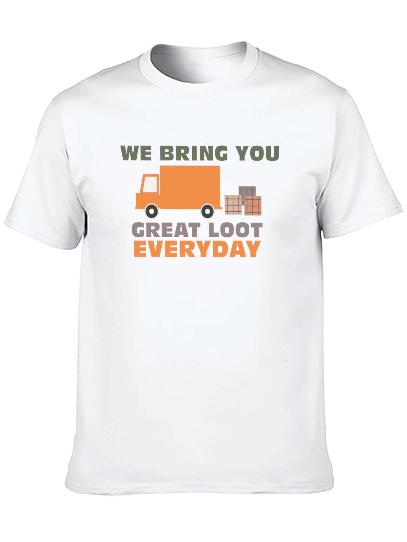 We Bring You Great Loot Everyday Graphic Tee