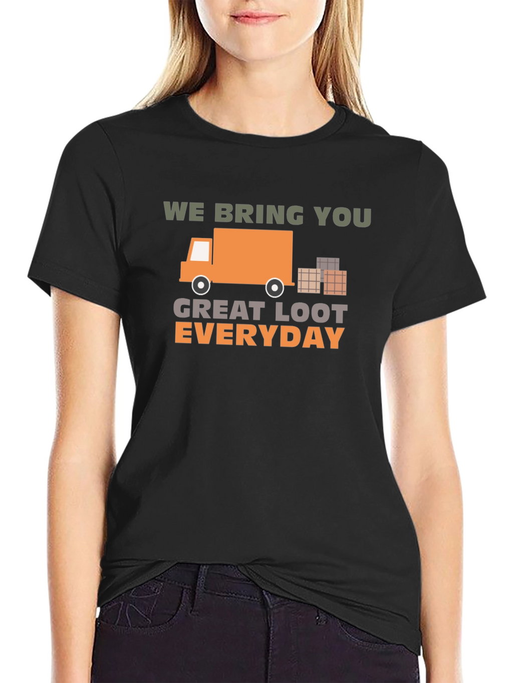 We Bring You Great Loot Everyday Graphic Tee