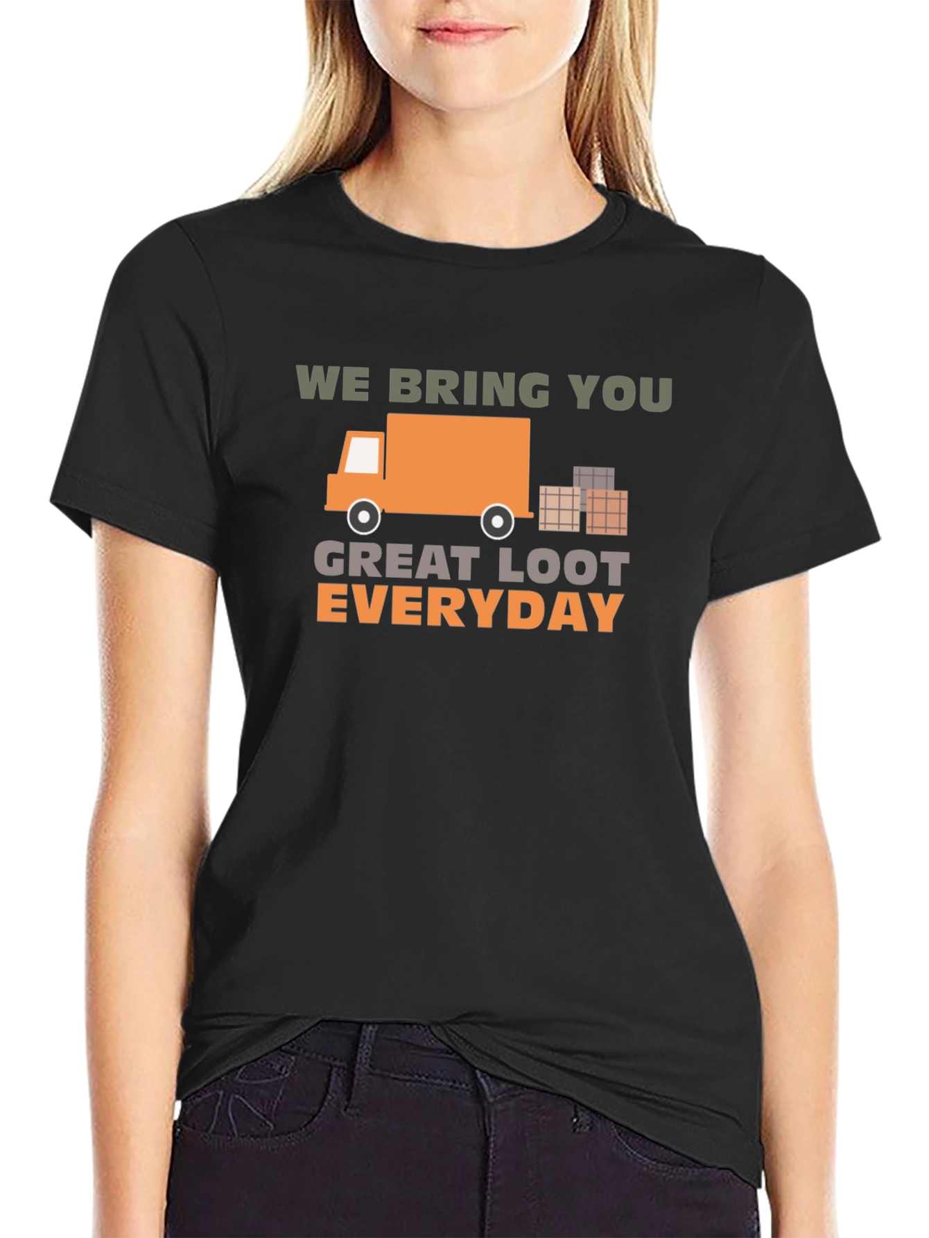 We Bring You Great Loot Everyday Graphic Tee