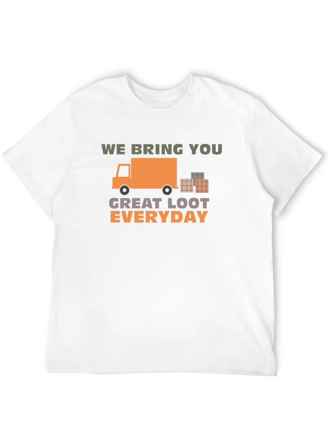 We Bring You Great Loot Everyday Graphic Tee