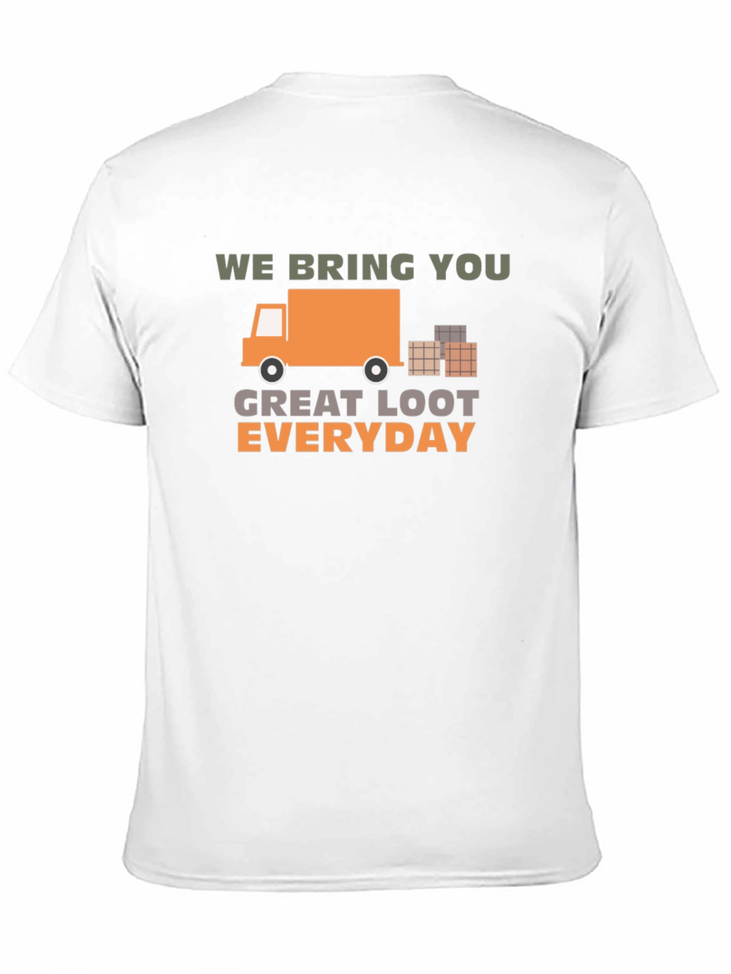 We Bring You Great Loot Everyday Graphic Tee