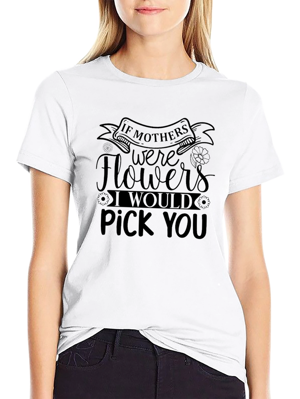 Mothers Day Pick You Black T-Shirt