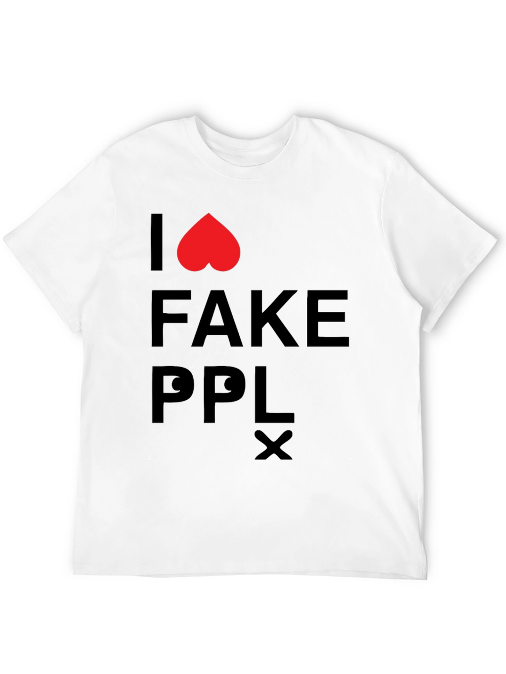 I Love Fake People T-Shirt - Black Graphic Tee