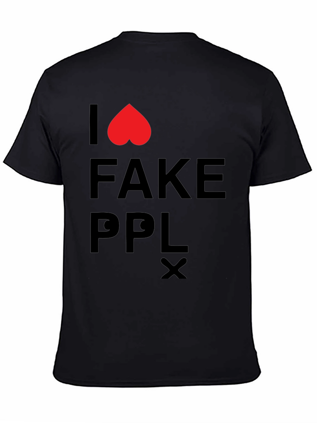 I Love Fake People T-Shirt - Black Graphic Tee