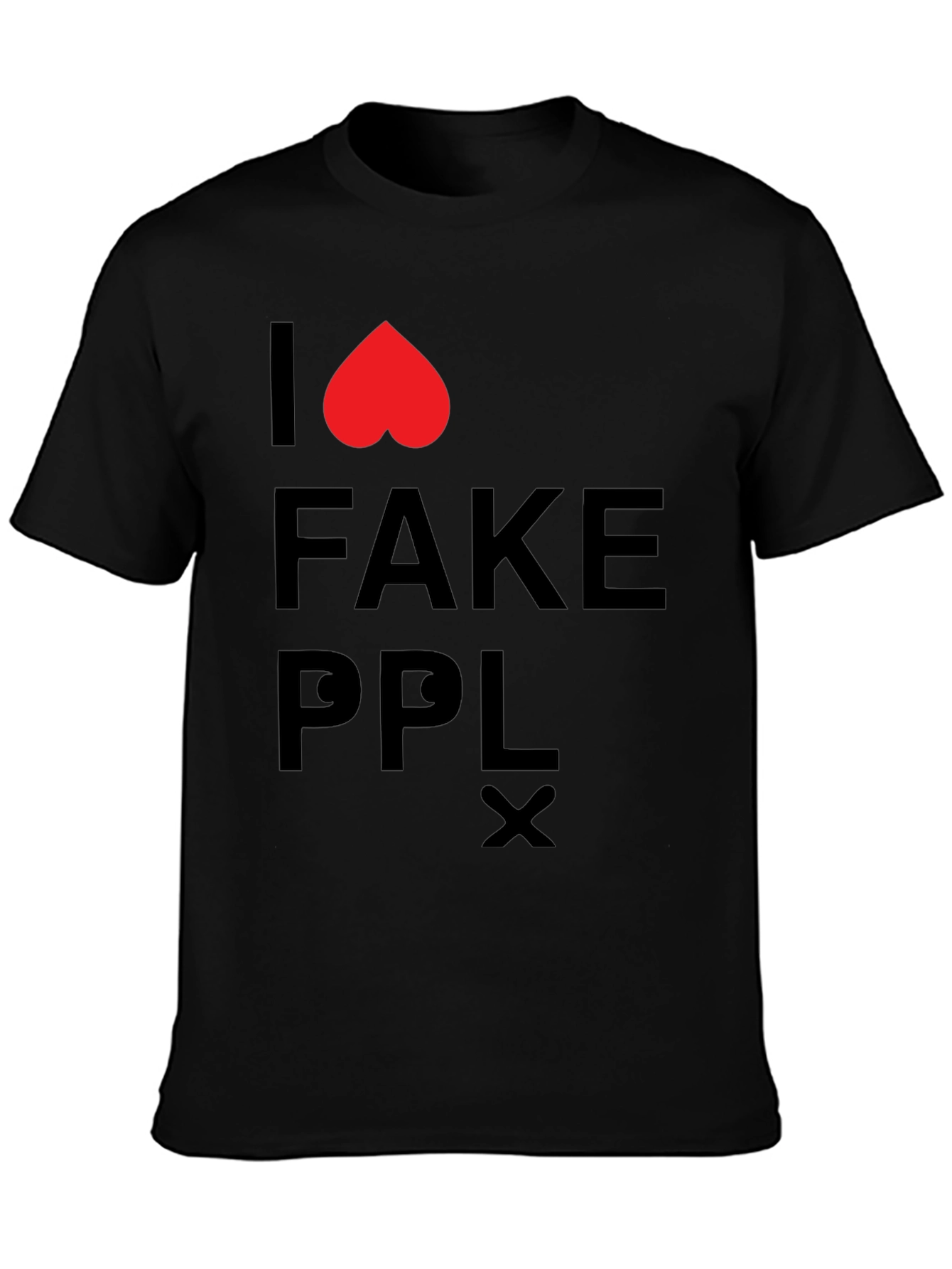 I Love Fake People T-Shirt - Black Graphic Tee