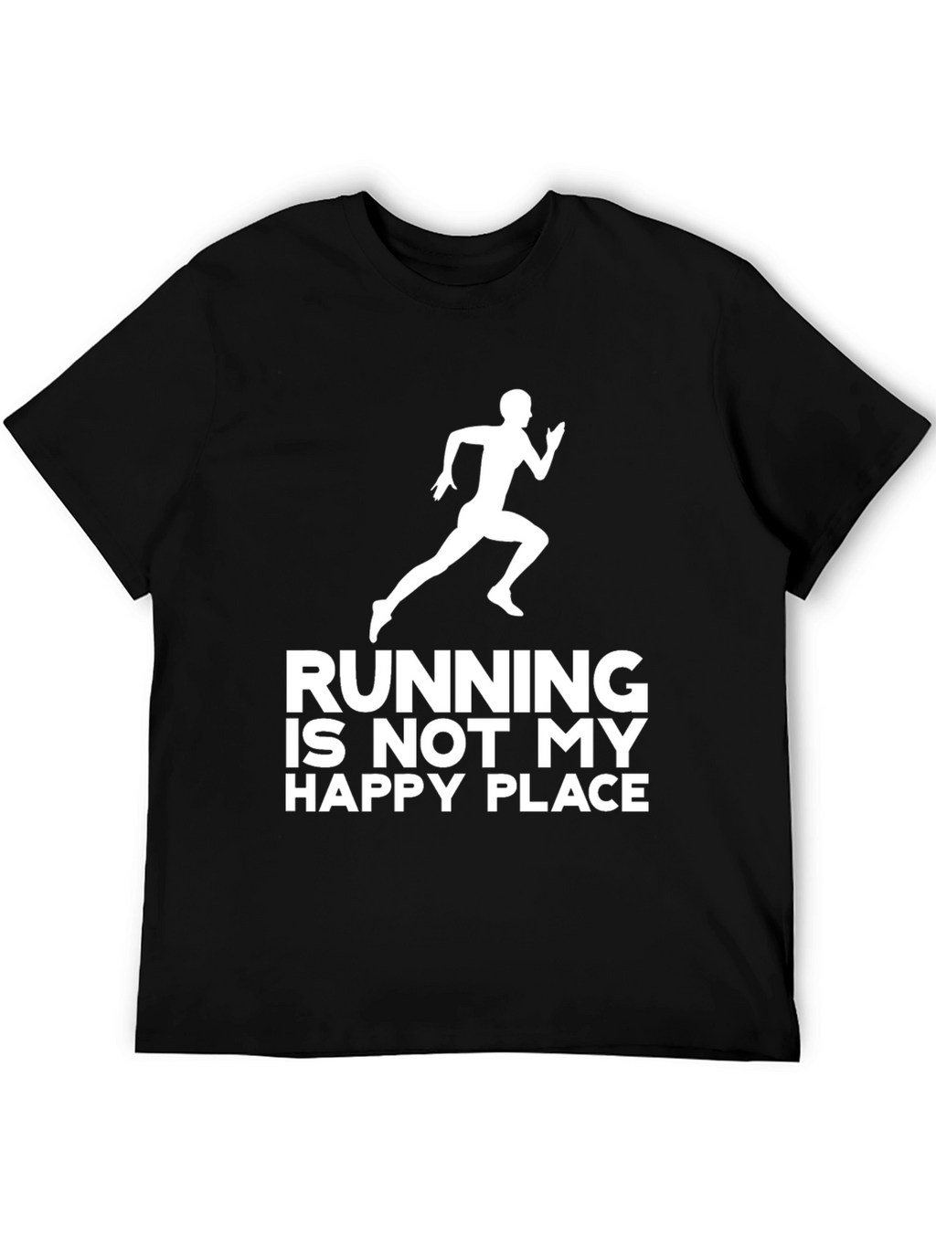 Running is Not My Happy Place T-Shirt