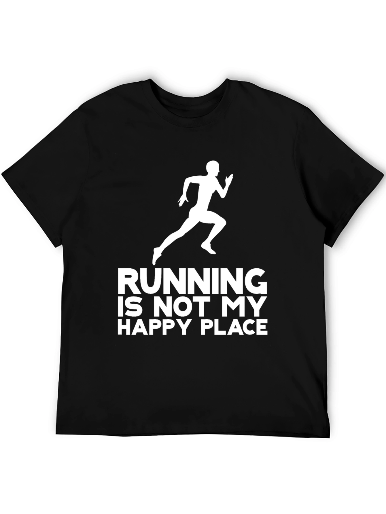 Running is Not My Happy Place T-Shirt