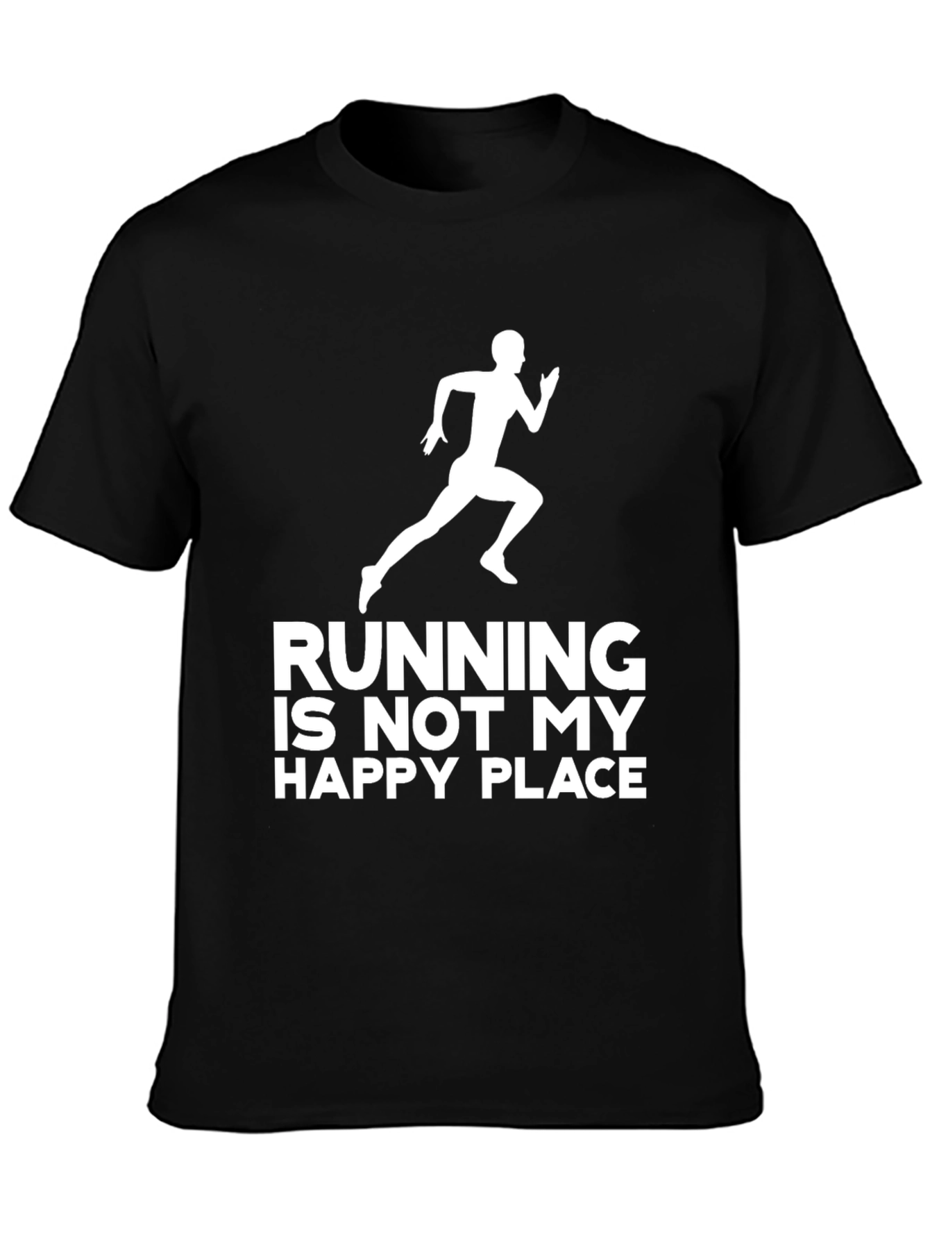 Running is Not My Happy Place T-Shirt
