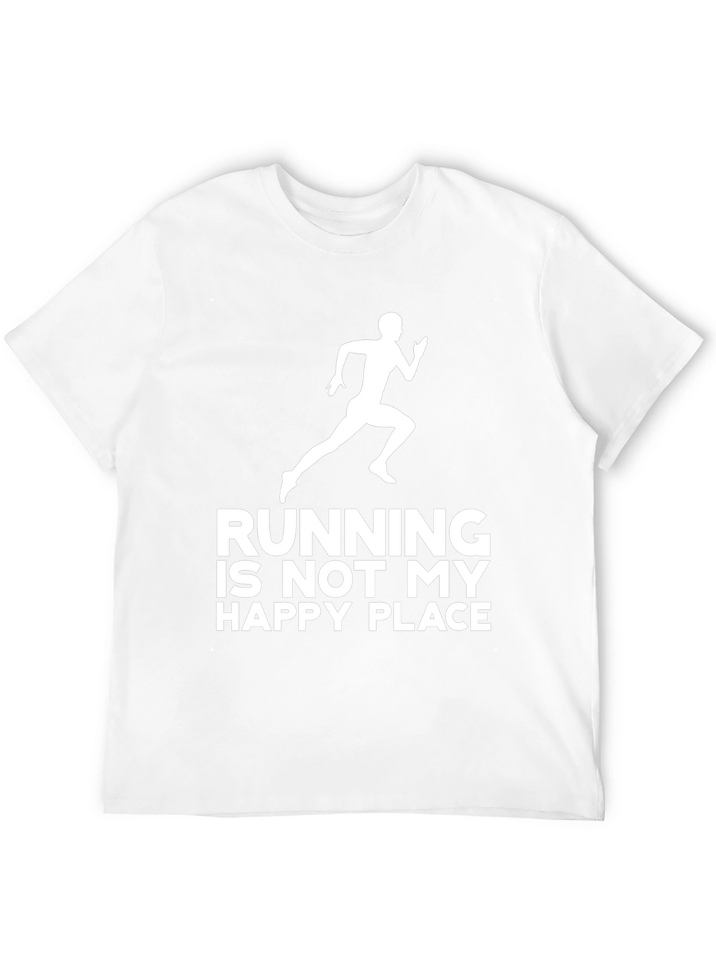 Running is Not My Happy Place T-Shirt